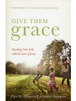 Crossway Give Them Grace - Elyse Fitzpatrick