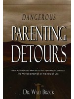 Dangerous Parenting Detours - Walt Brock