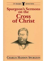 Spurgeon's Sermons on the Cross of Christ - C. H. Spurgeon