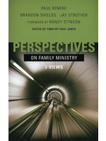 B&H Publishing Perspectives of Family Ministry - Paul Renfro