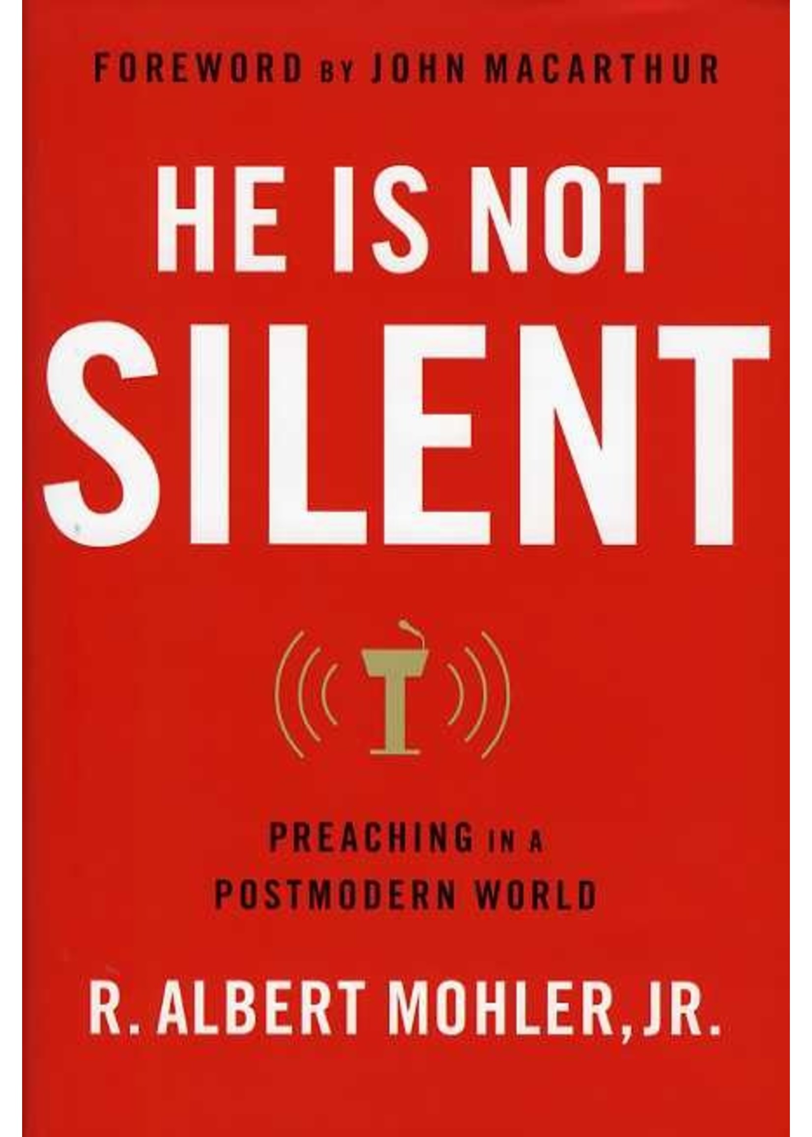 Moody Publishers He Is Not Silent Soft Cover - Albert Mohler