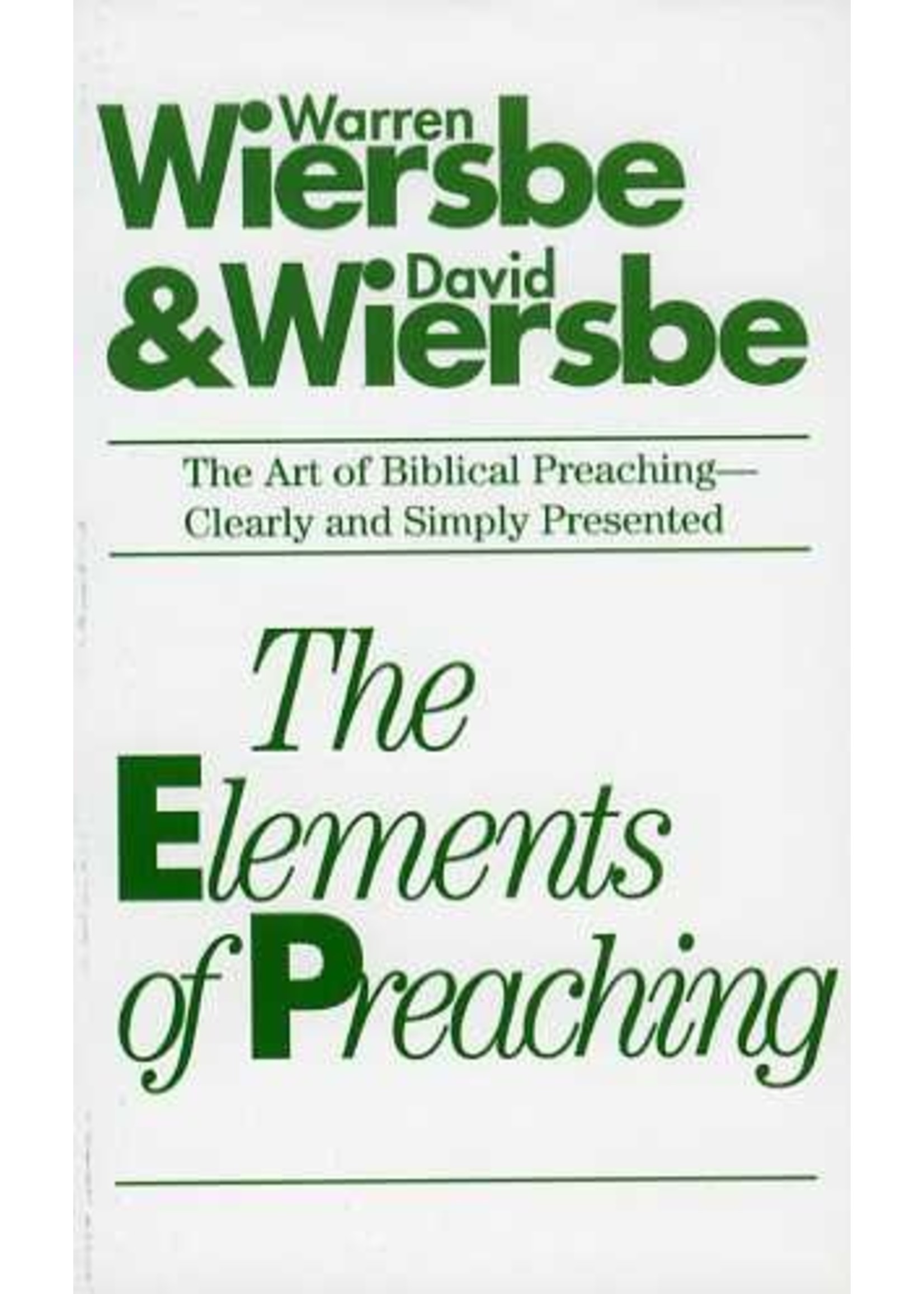 Tyndale The Elements of Preaching - Warren Wiersbe & David Wiersbe