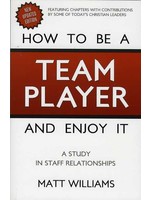 Ambassador International How to Be a Team Player and Enjoy It - Matt Williams