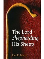 Reformation Heritage The Lord Shepherding His Sheep - Joel Beeke