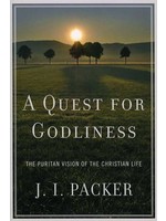 Crossway A Quest for Godliness - J. I. Packer