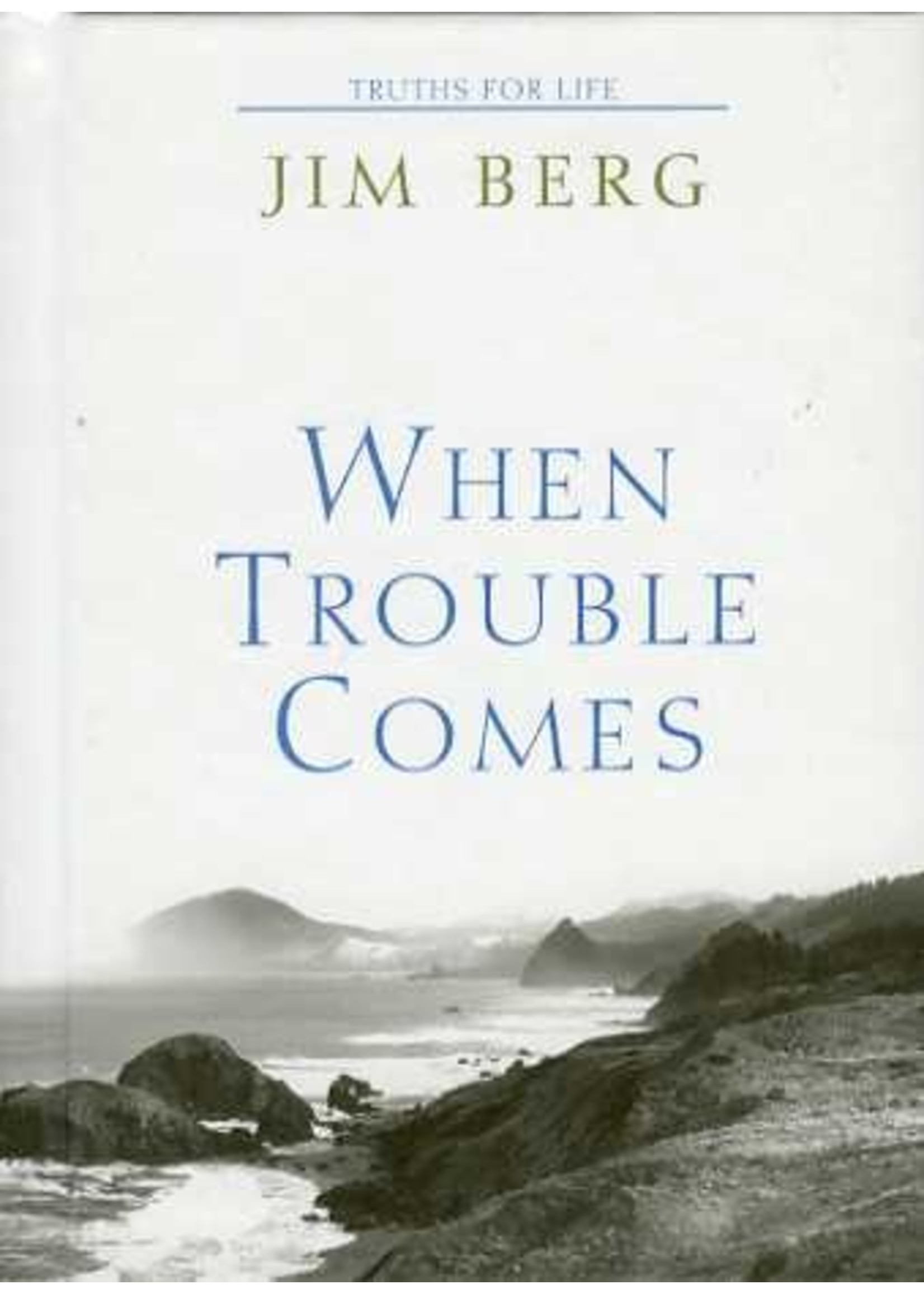 BJU Press When Trouble Comes - Jim Berg