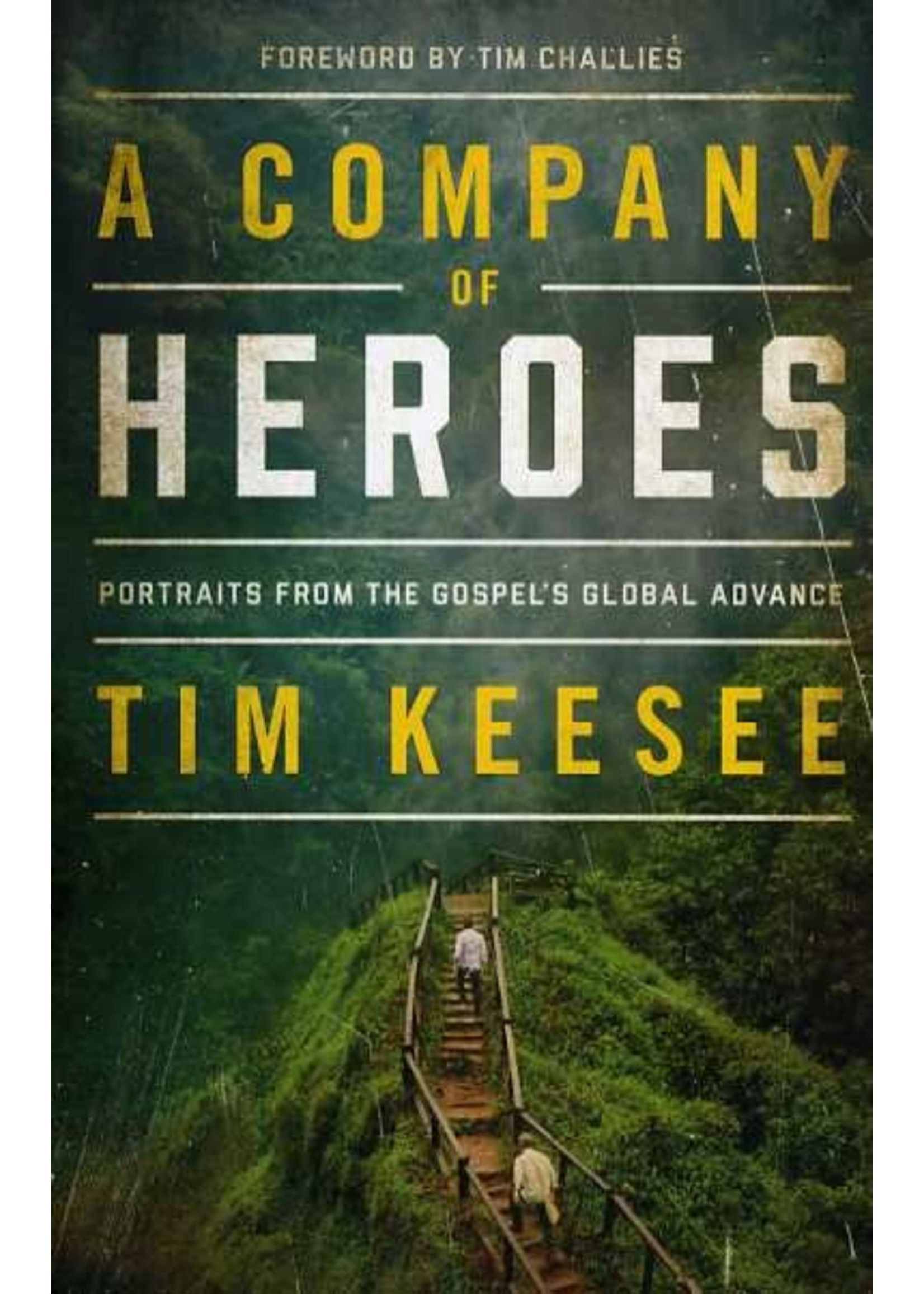 Crossway A Company of Heroes - Tim Keesee