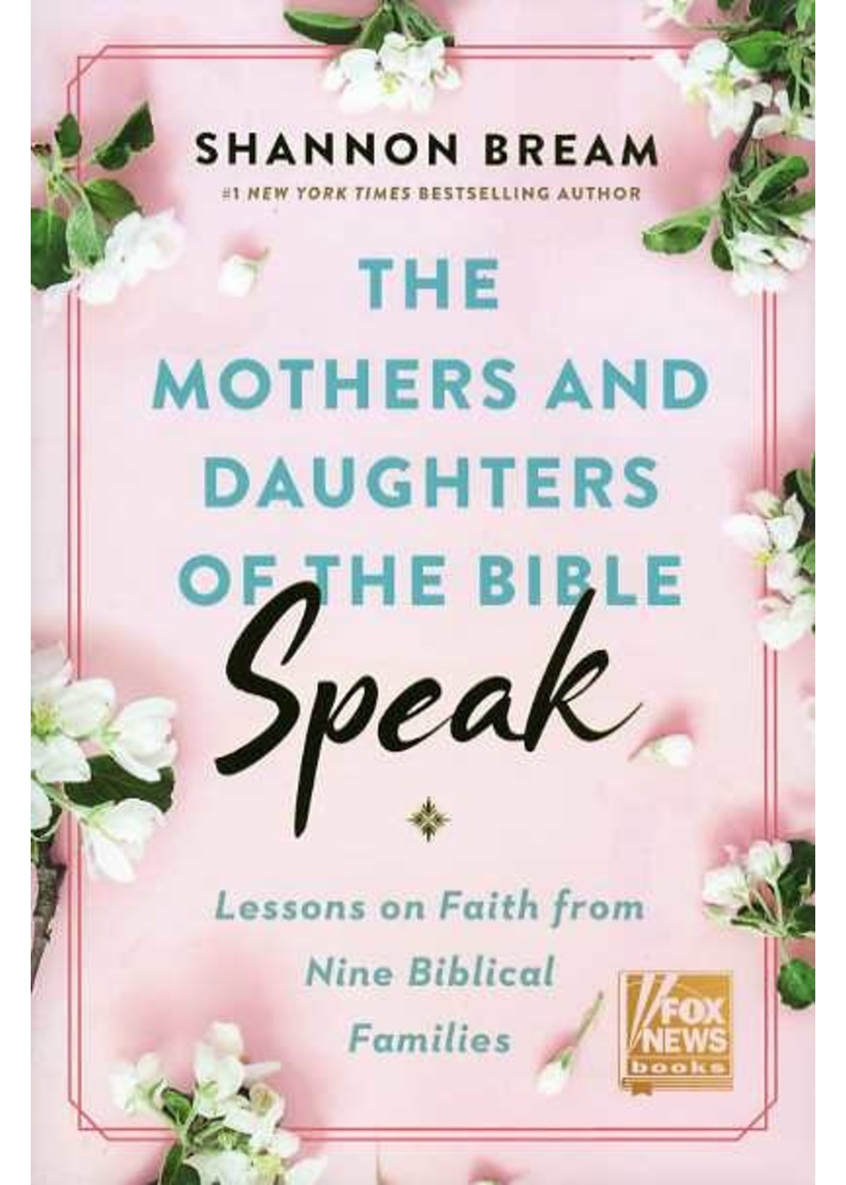 Broadside Books Mothers and Daughters of the Bible Speak - Shannon Bream