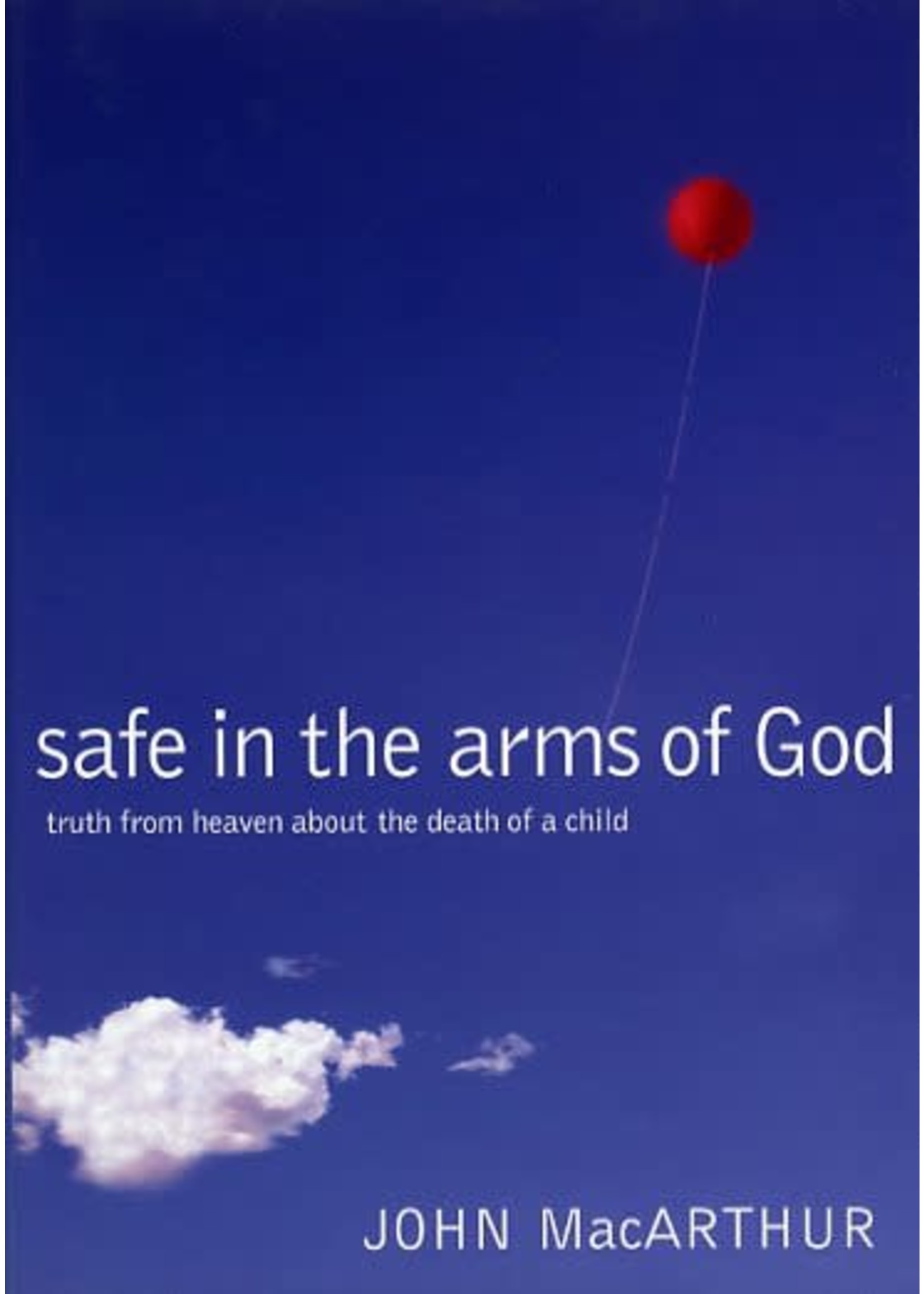 Thomas Nelson Safe in the Arms of God - John MacArthur