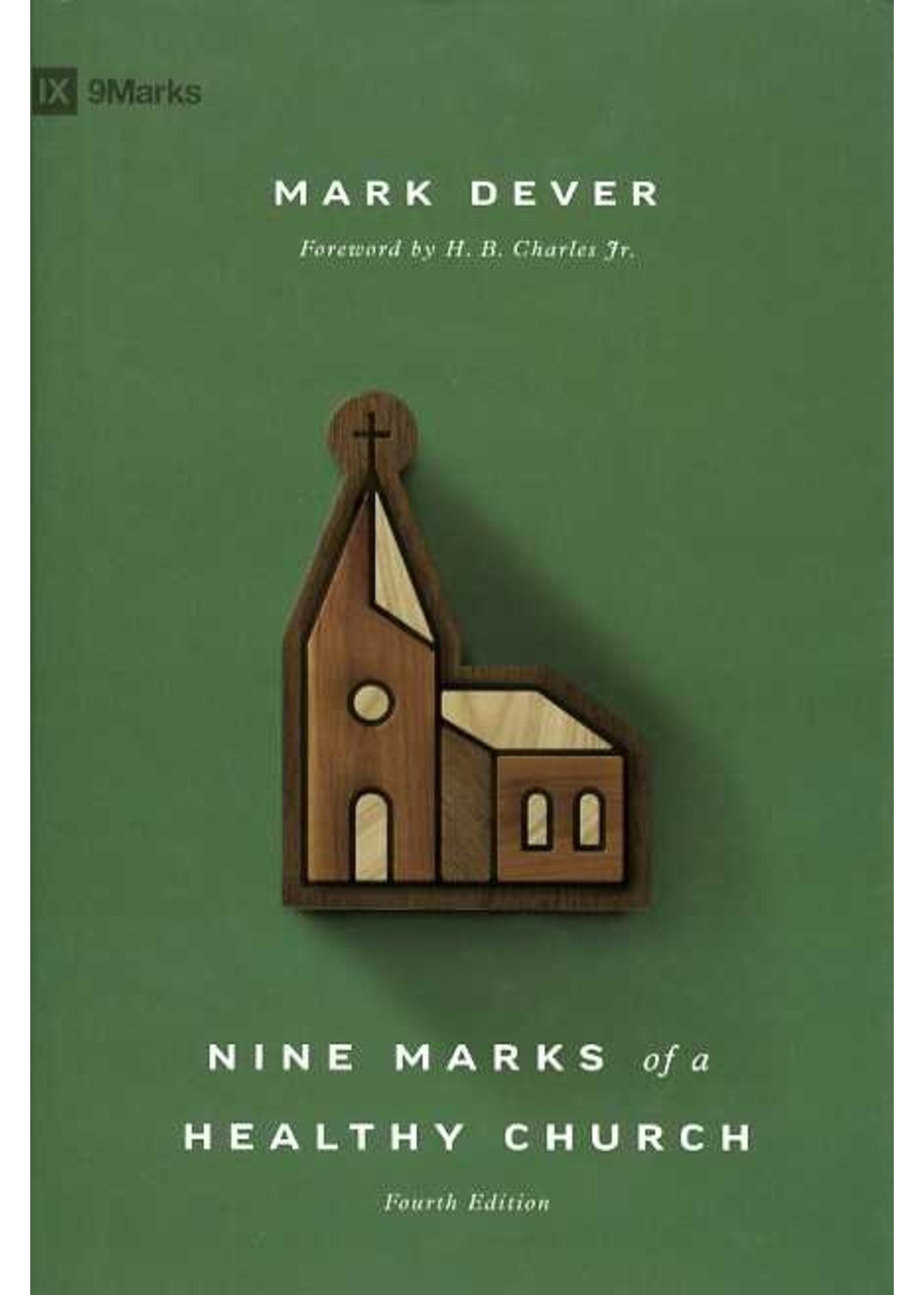 Crossway Nine Marks of a Healthy Church 4th Ed. - Mark Dever