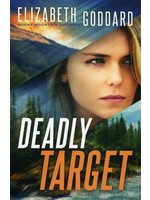 Baker Publishing Deadly Target (Rocky Mountain Courage 2) - Elizabeth Goddard