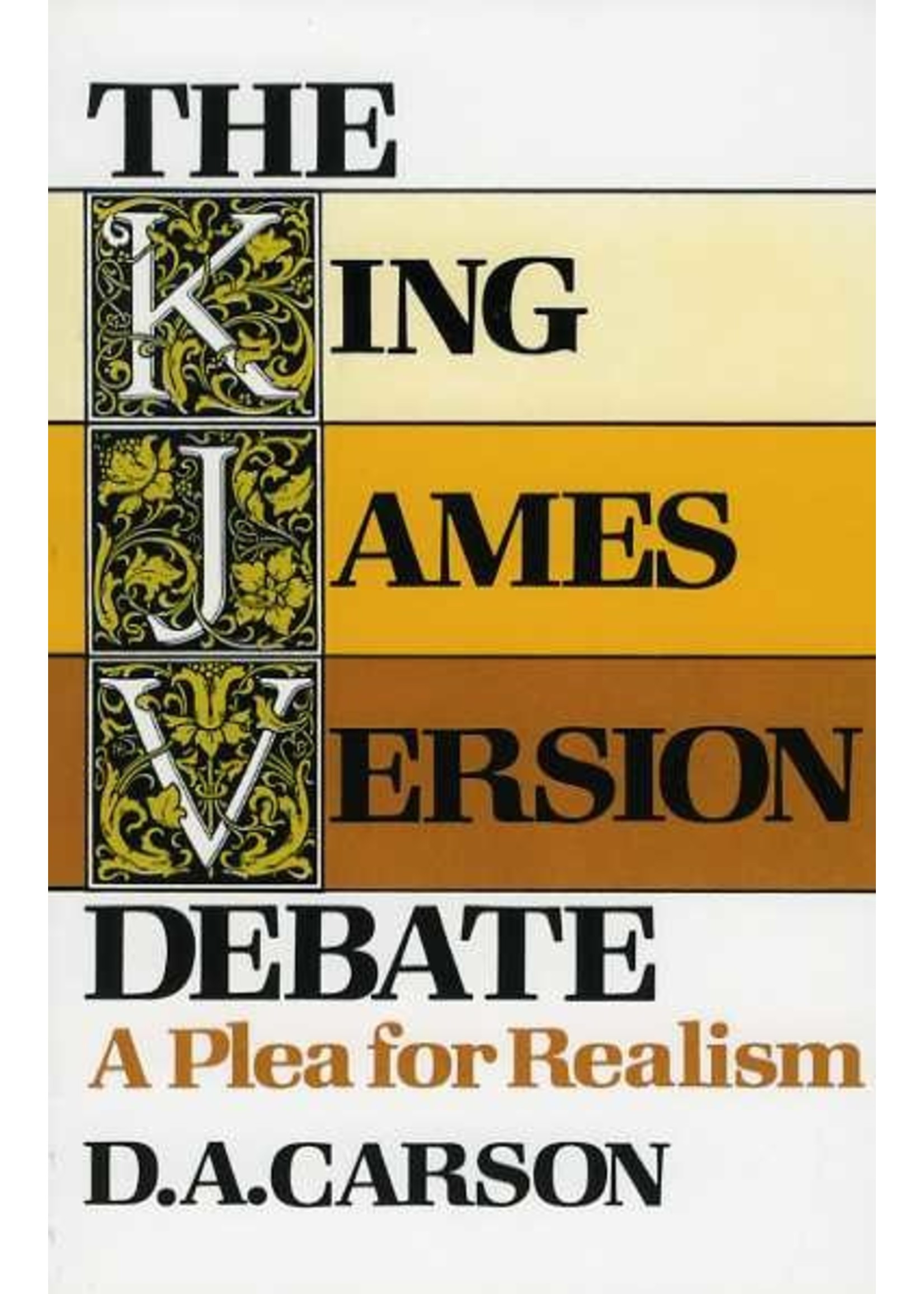 Baker Publishing The King James Version Debate - D. A. Carson