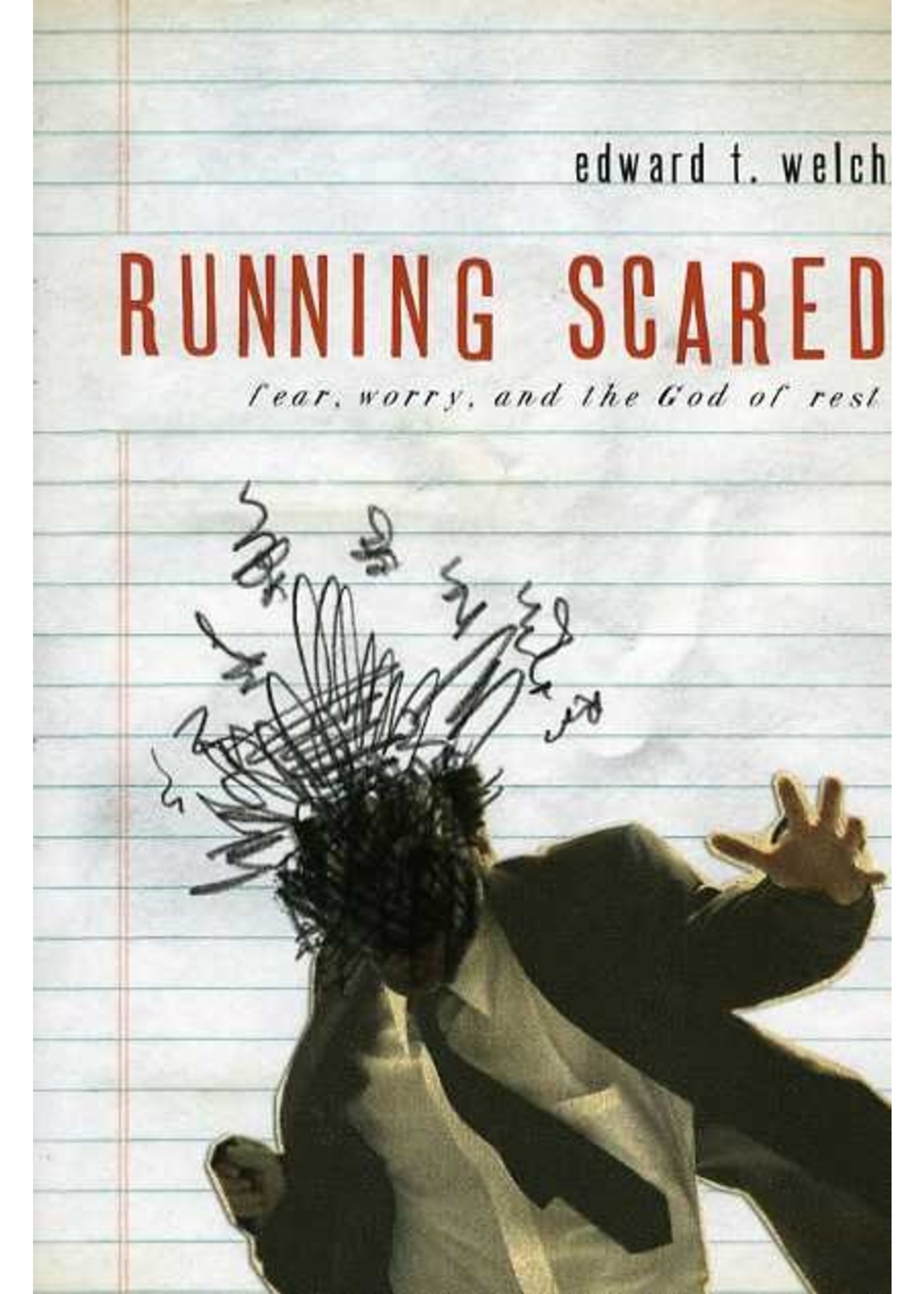 New Growth Press Running Scared - Ed Welch