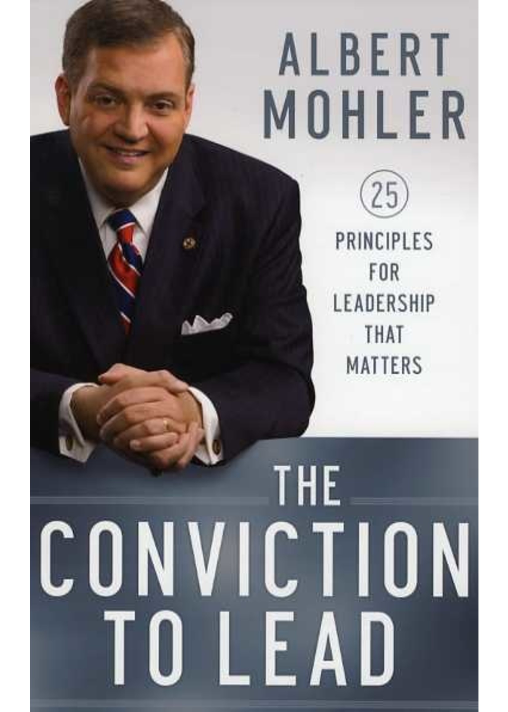 Baker Publishing Conviction to Lead - Albert Mohler