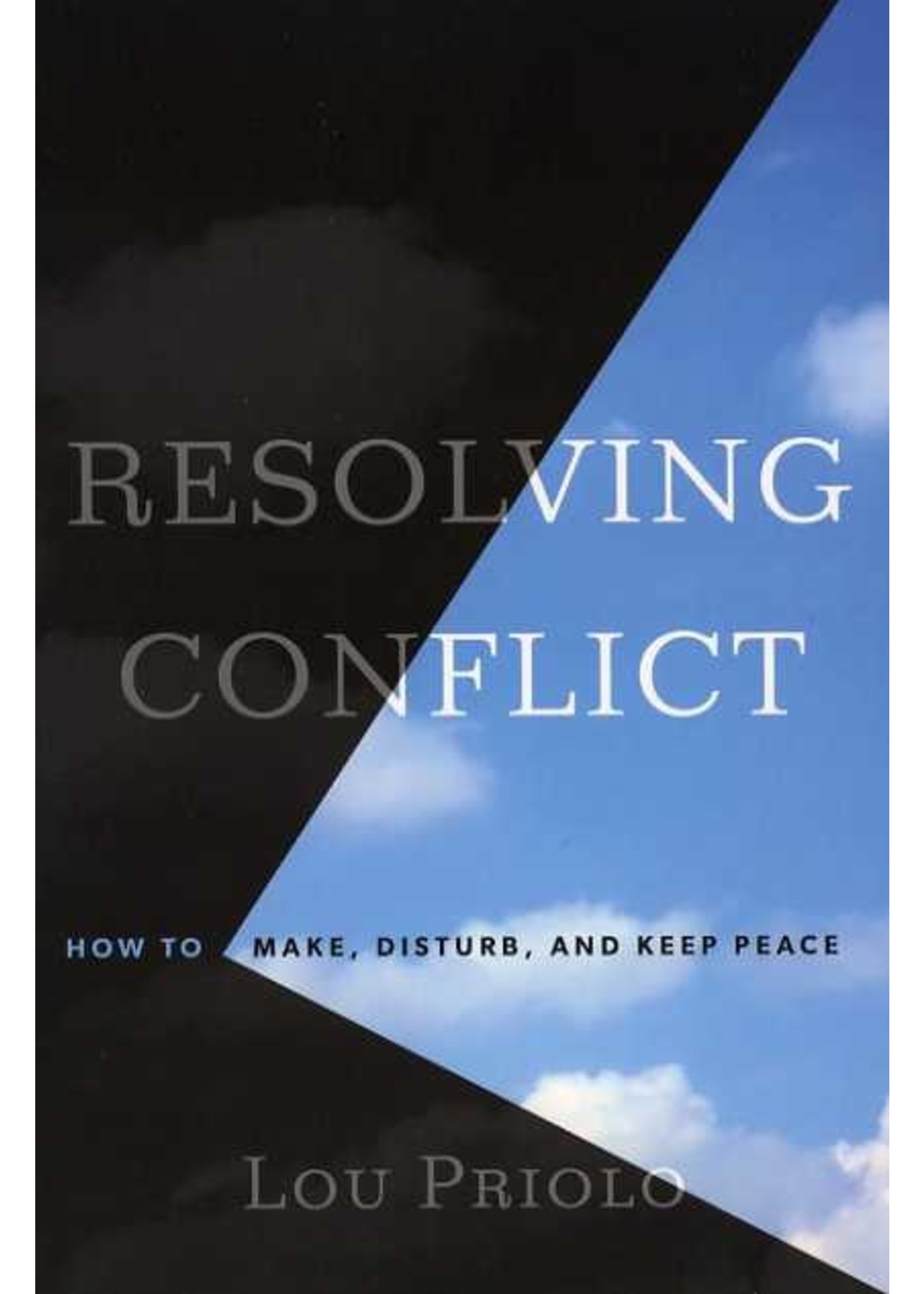 P&R Publishing Resolving Conflict - Lou Priolo