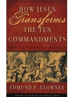 P&R Publishing How Jesus Transforms the 10 Commandments - Edmund Clowney