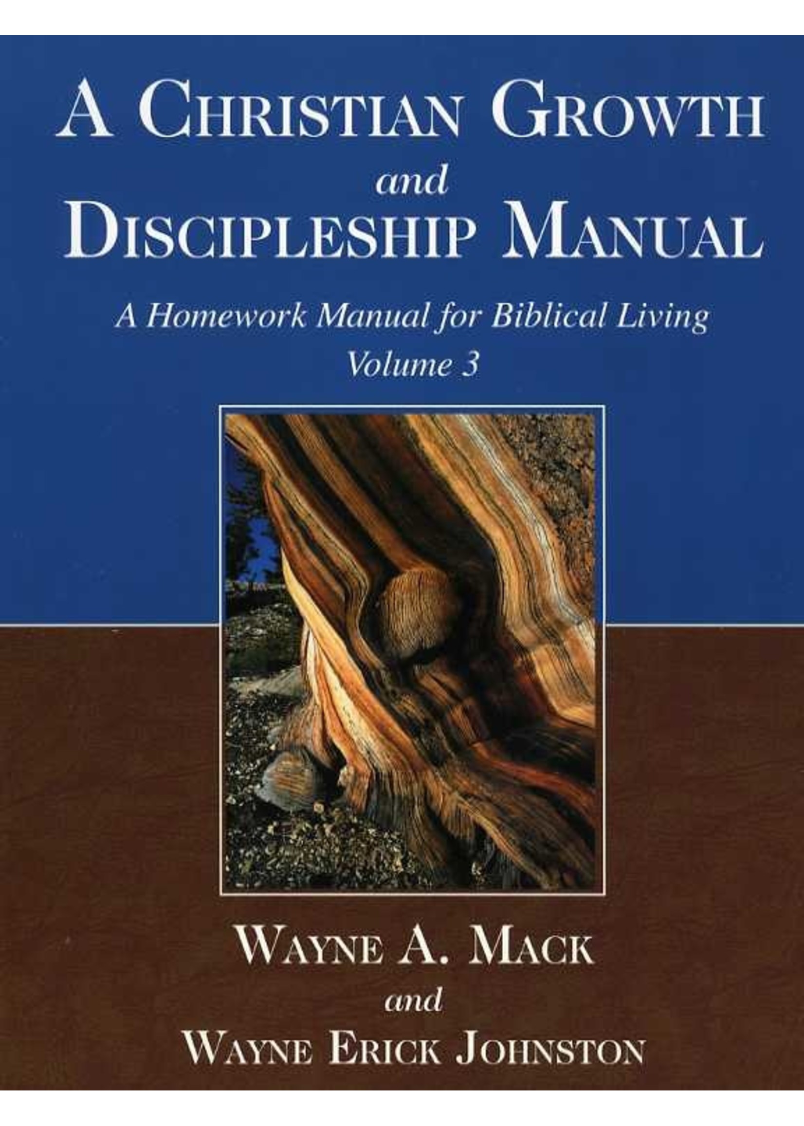 A Christian Growth and Discipleship Manual - Wayne Mack