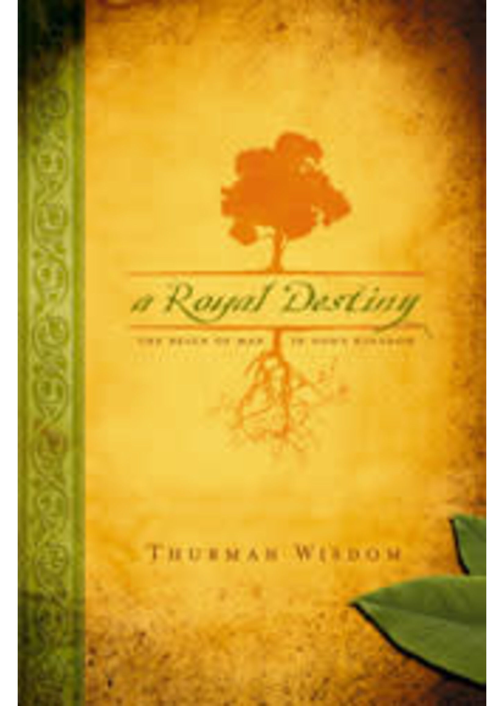 A Royal Destiny: The Reign of Man in God's Kingdom