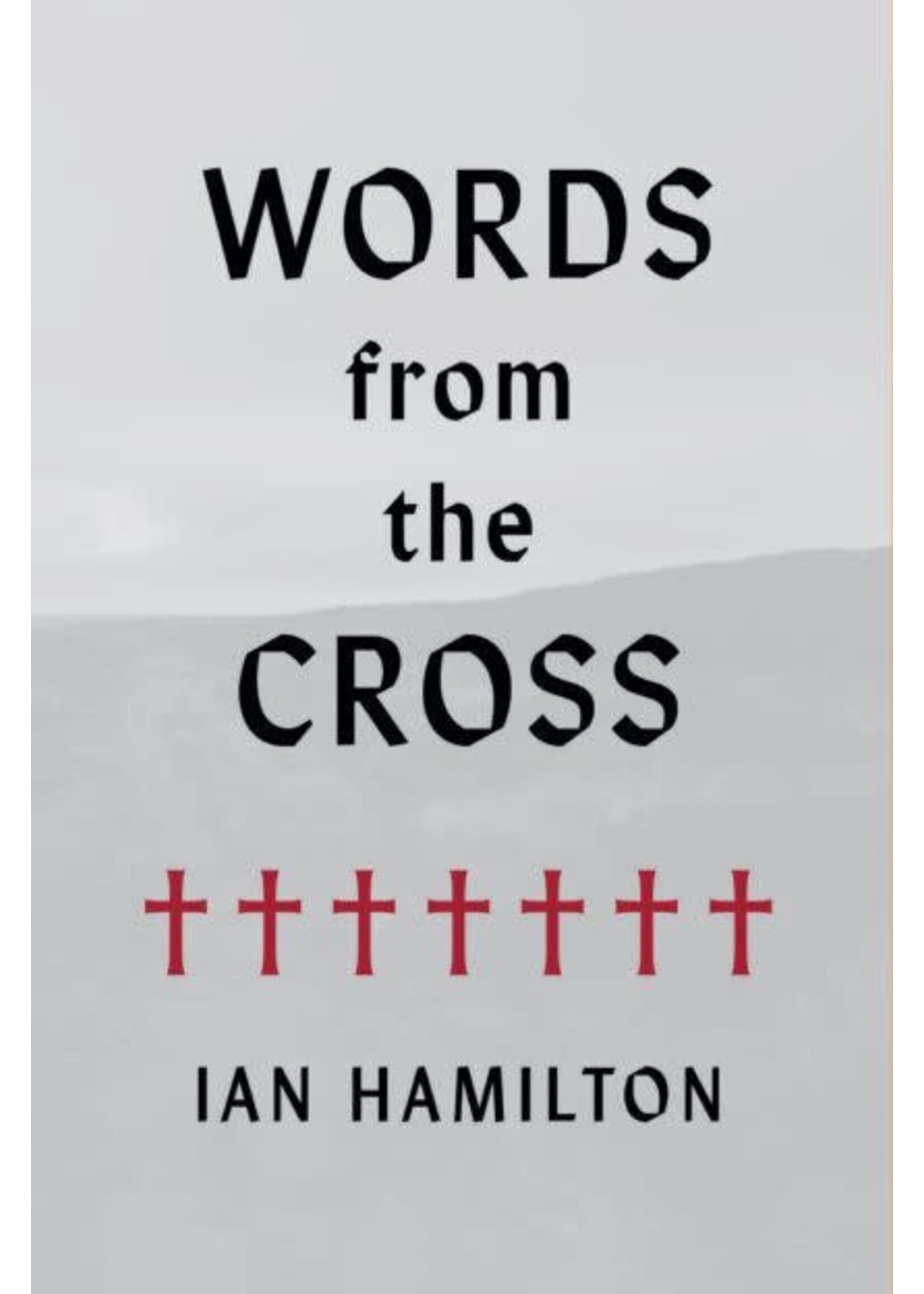 Words from the Cross Ian Hamilton