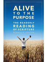 Alive to the Purpose: The Readerly Reading of Scripture - Ronald Horton - BJU Press