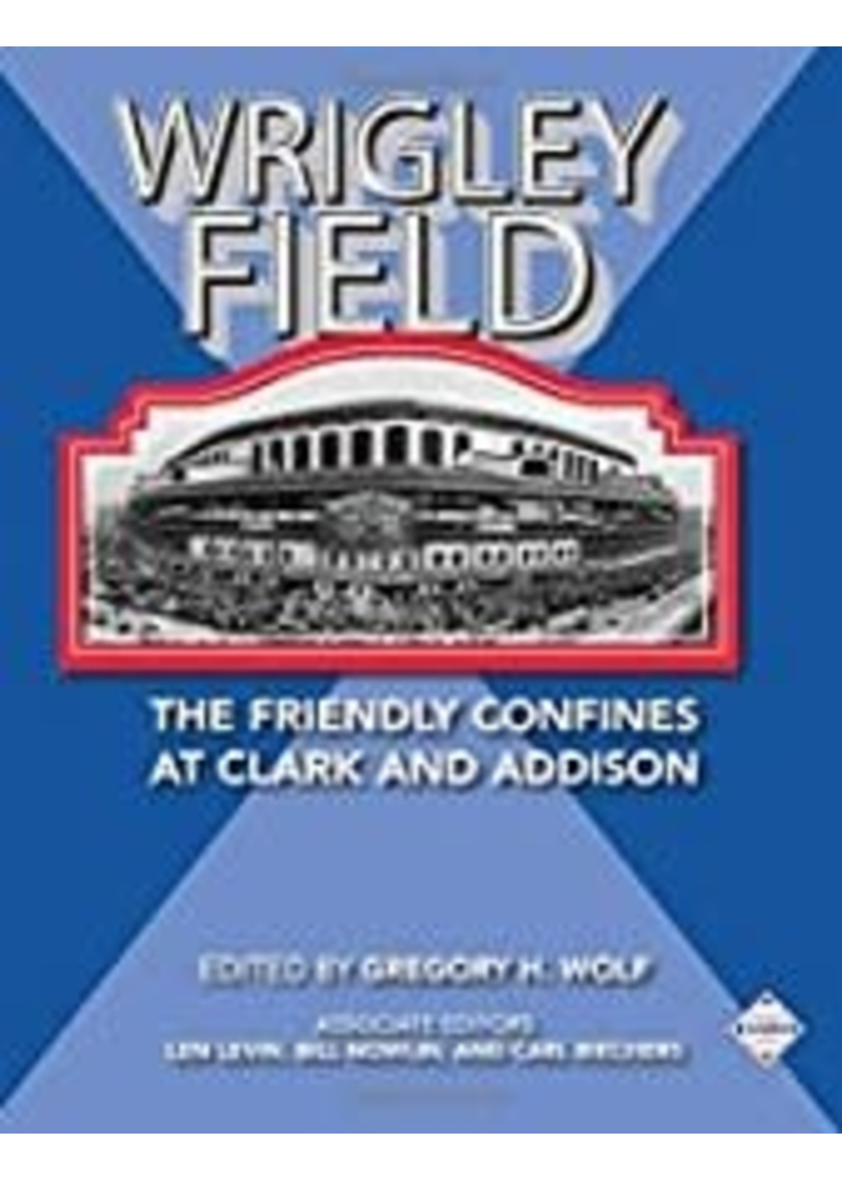 Wrigley Field: The Friendly Confines at Clark and Addison