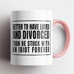 Better to have Divorced Mug - Pink
