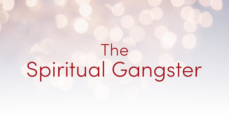 Gifts for spiritual gangsters!