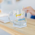 Talking Out of Turn Good Things Are Coming Glass Mug