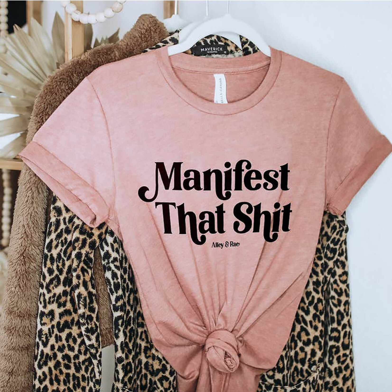 Alley & Rae Apparel Manifest That Shit Tee