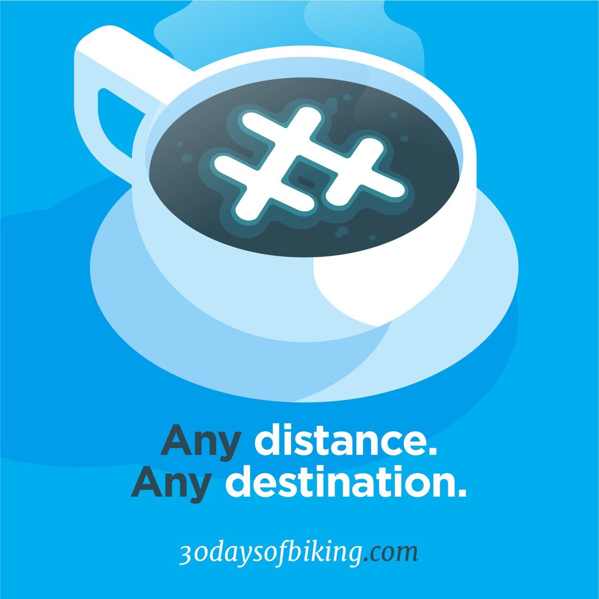 A poster for 30 days of biking that says "Any distance. Any destination".