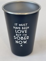 Meriwether It Must Have Been Love Tumbler ...Sober Now - Misquoted Song Lyrics