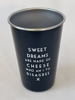 Meriwether Sweet Dreams are Made of Cheese Tumbler - Misquoted Song Lyrics