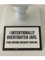 Meriwether Overtighten Jars magnet