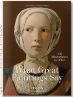Taschen Books What Great Paintings Say 100 Masterpieces - XL