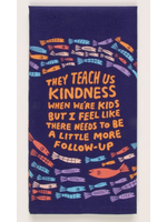 Blue Q They Teach Kindness Tea Towel