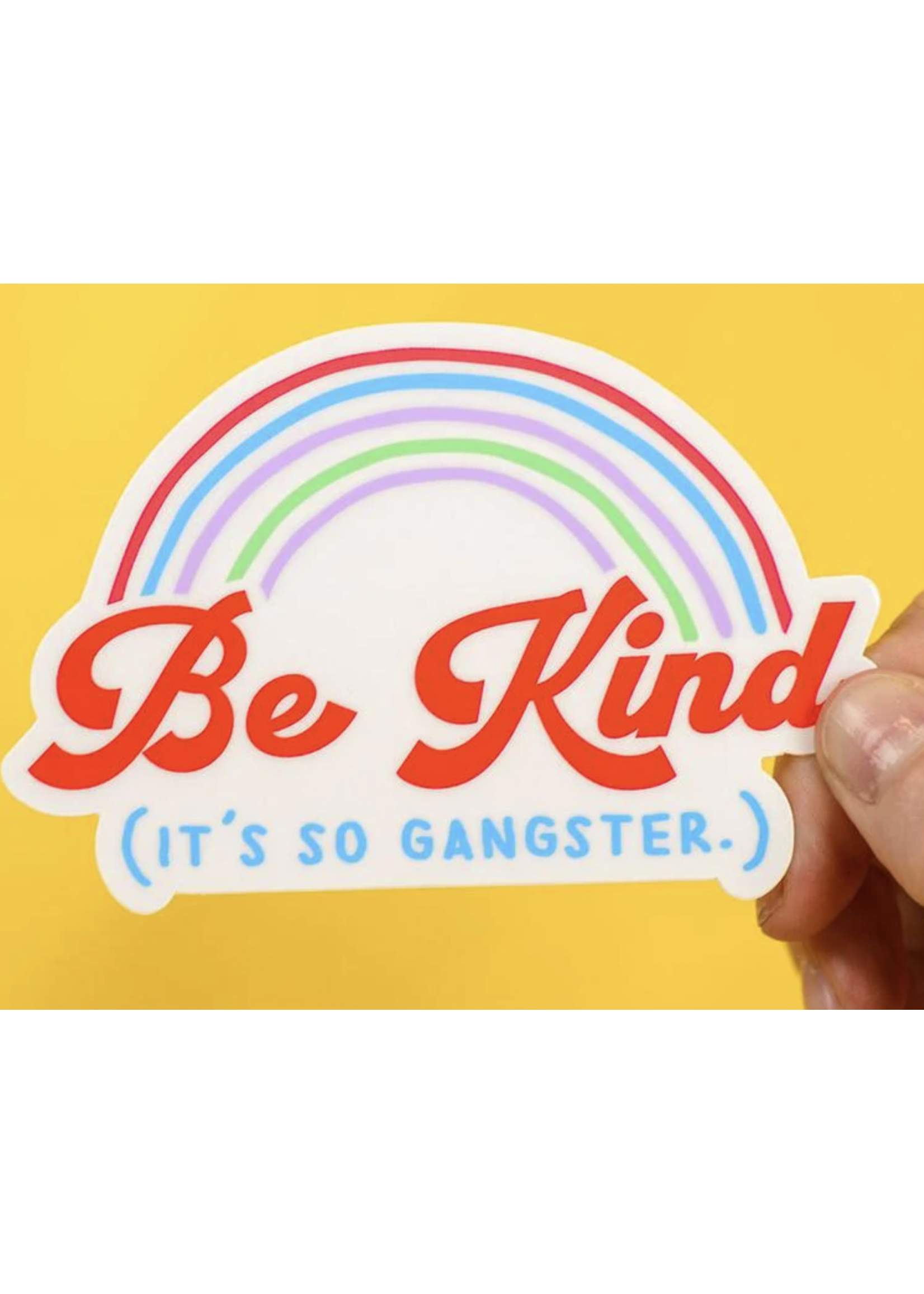 Meriwether Be Kind, It's So Gangster sticker