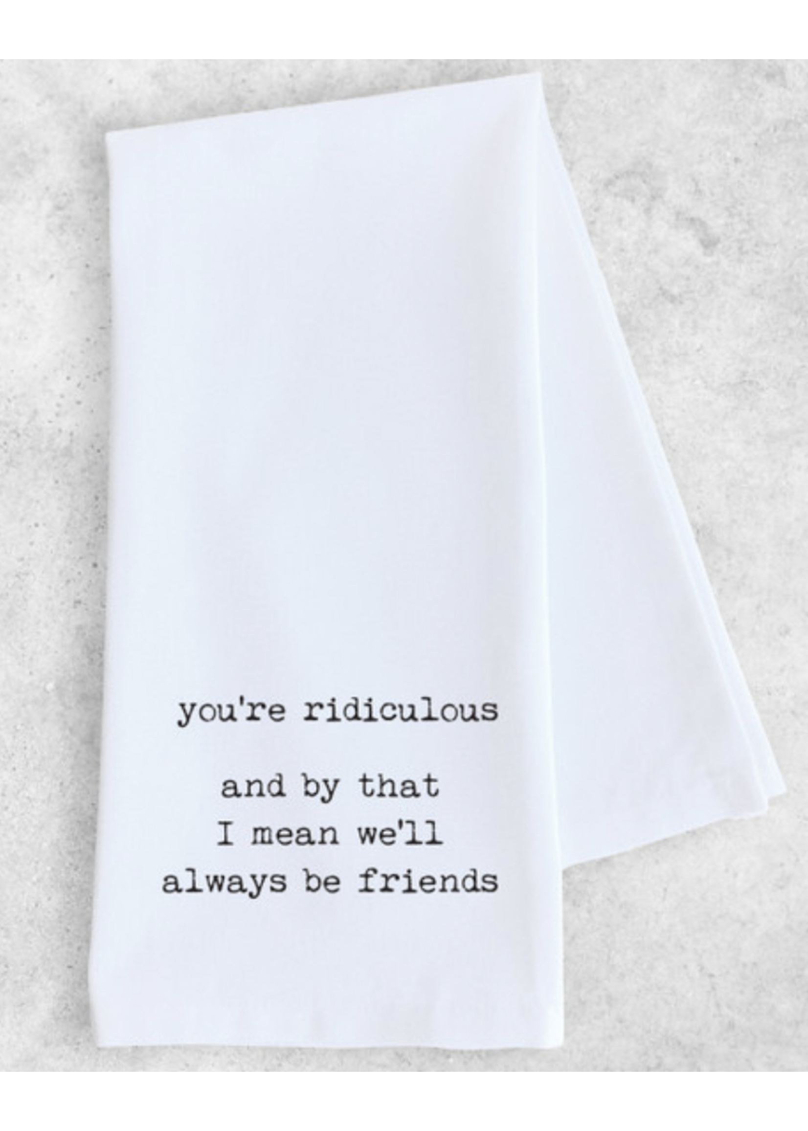 Dev D & Co. You're Ridiculous tea towel