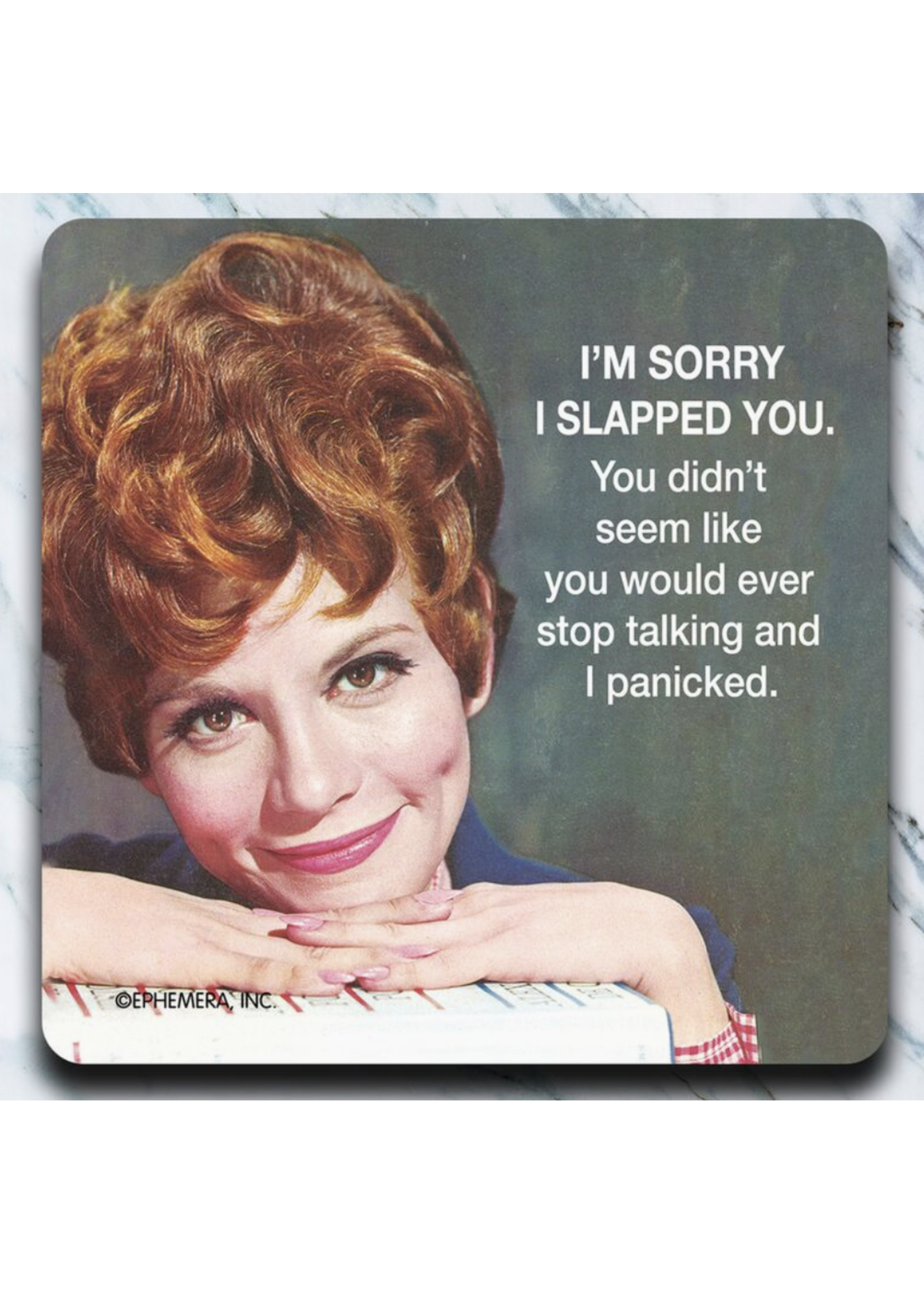 High Cotton Foam Coaster -  Sorry I slapped you