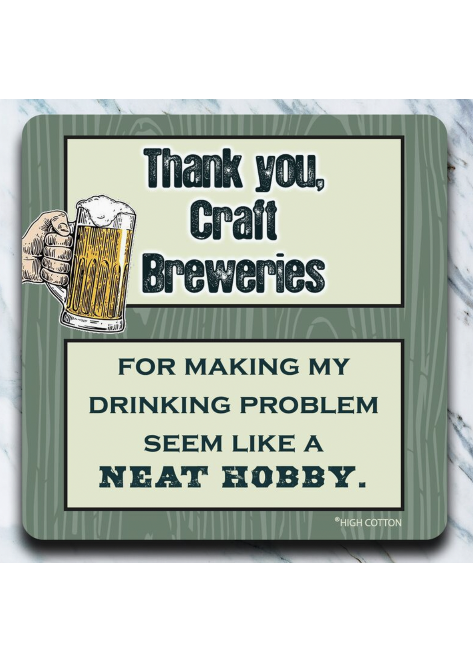 High Cotton Foam Coasters -  Thank you Craft Breweries