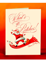 Offensively Delightful What's Up Bitches - Santa Holiday Greeting Card