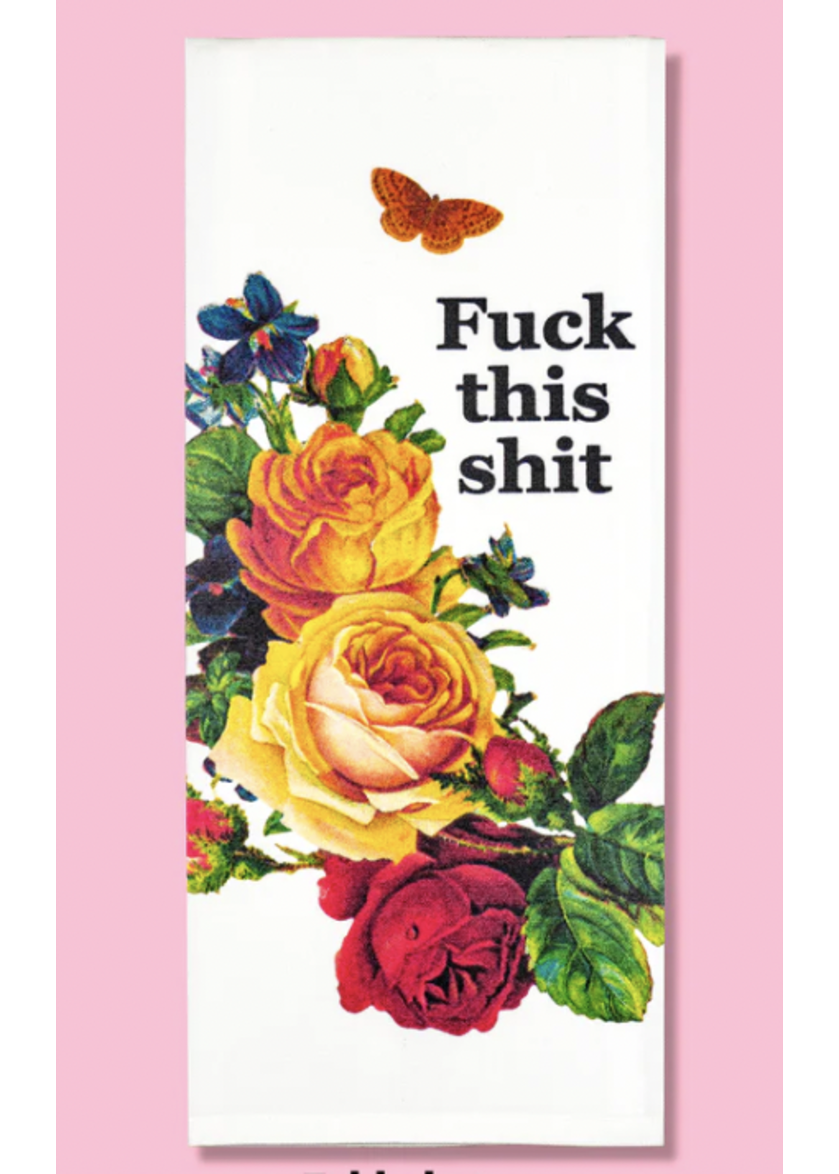 Bad Grandma Designs Fuck This Shit - Floral Dish/Tea Towel