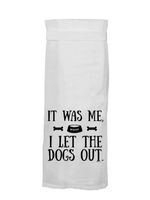 Twisted Wares It was me, I let the dogs out tea towel