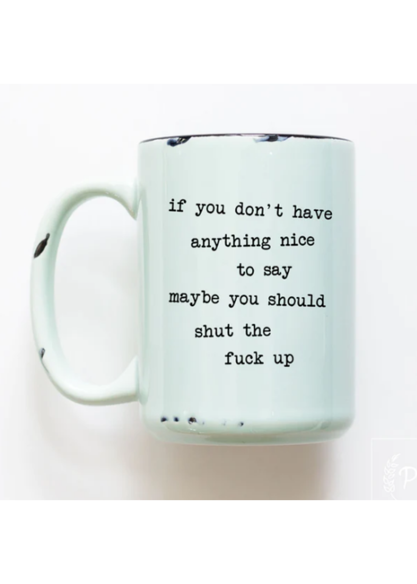 Prairie Chick Prints If You Don't Have Anything Nice to Say Mug - Green