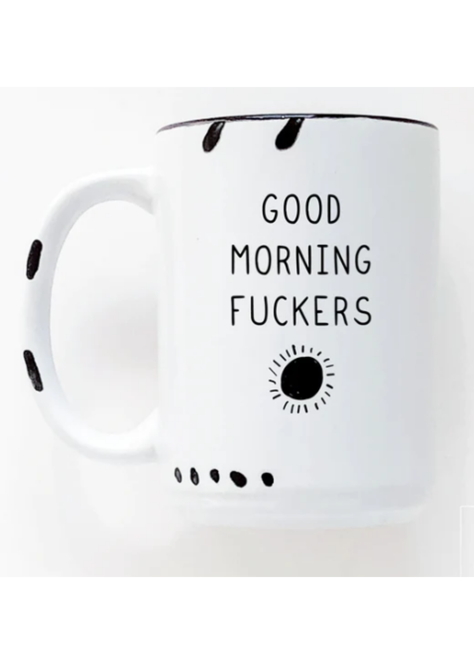 Prairie Chick Prints Good Morning Fuckers - White Mug