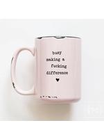 Prairie Chick Prints Busy making a fucking difference - Pink Mug