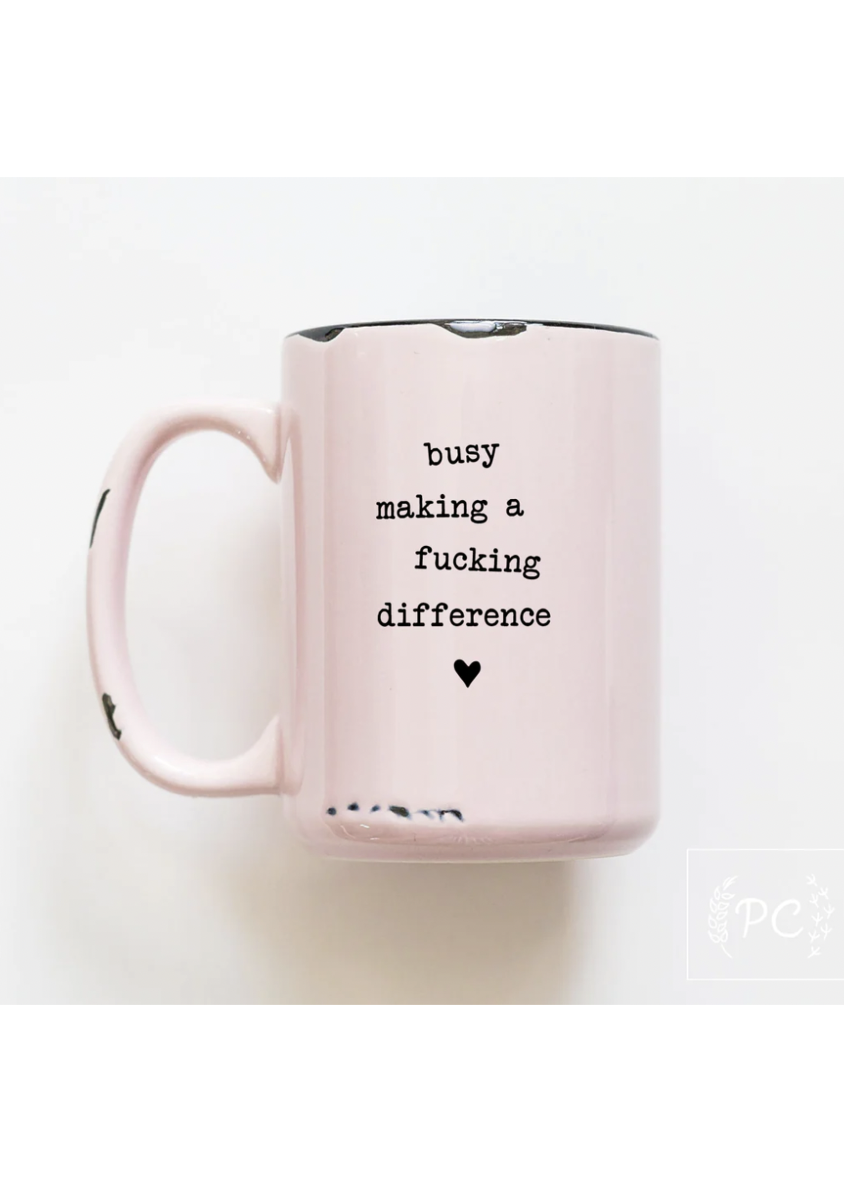 Prairie Chick Prints Busy making a fucking difference - Pink Mug