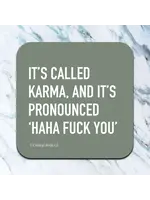 High Cotton Foam Coaster - It's Called Karma