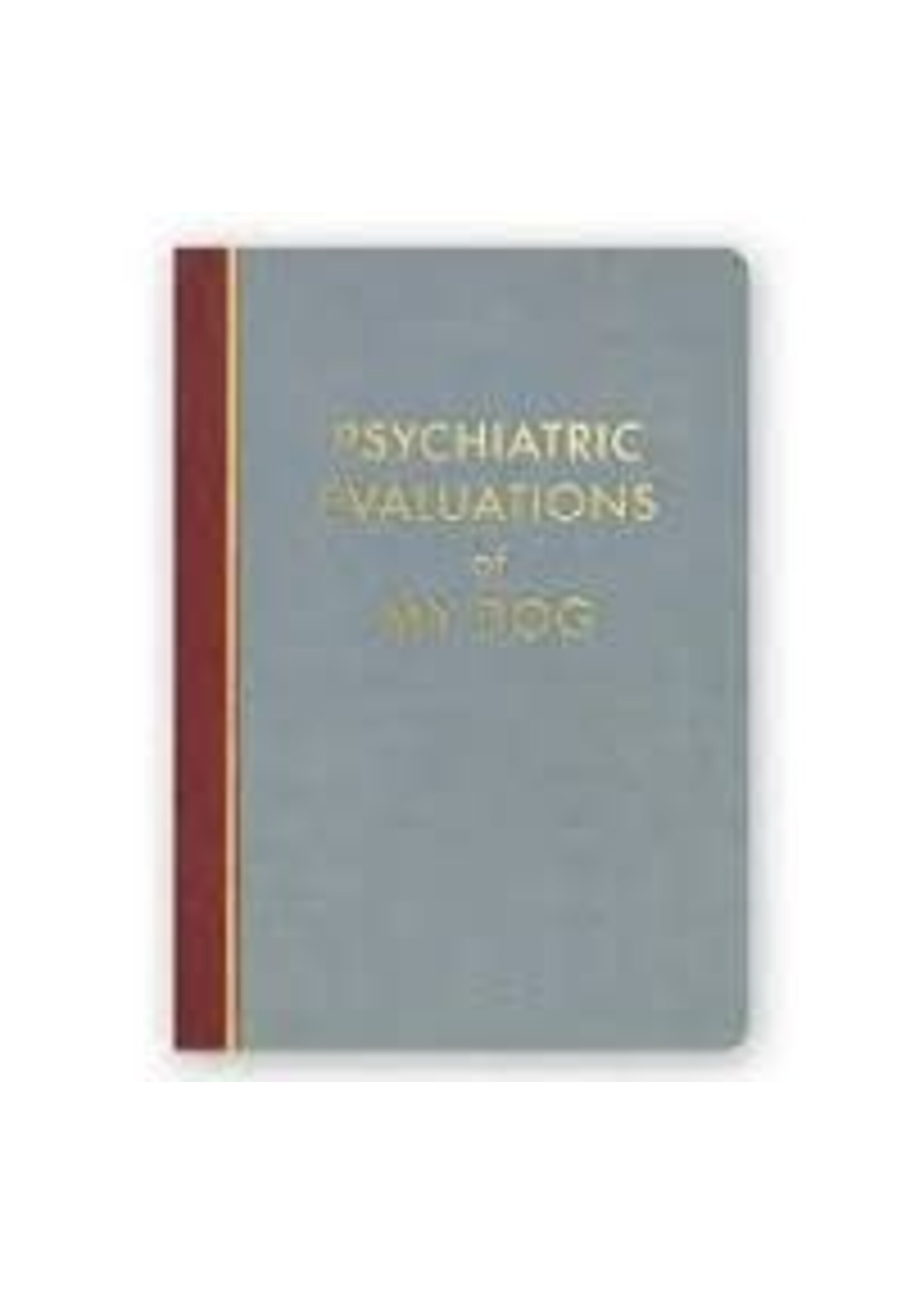 Mincing Mockingbird Psychiatric Evaluations of my Dog Journal