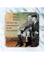 High Cotton Well Well Well... consequences coaster