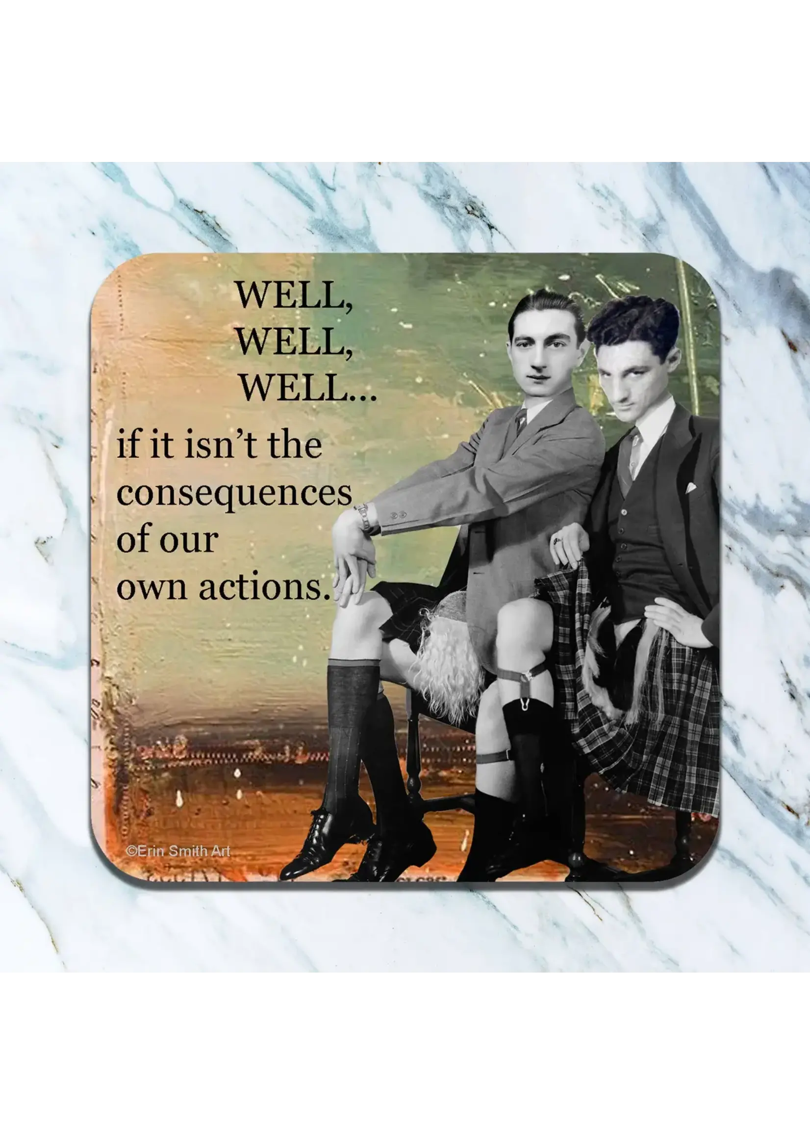 High Cotton Well Well Well... consequences coaster